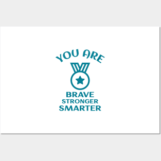 You Are Brave Stronger Smarter Posters and Art